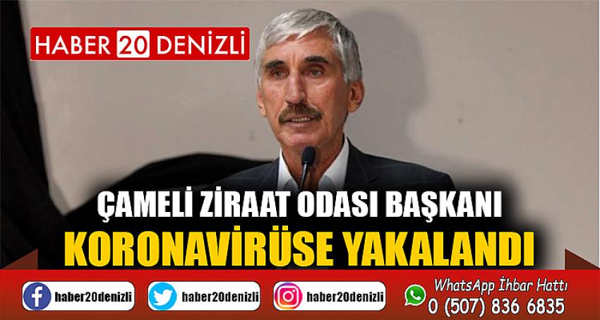 Çameli Ziraat Odası Başkanı Koronavirüse Yakalandı