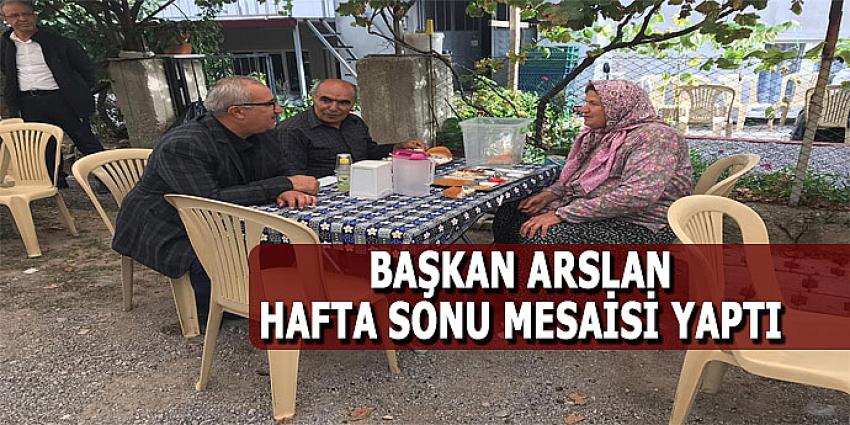 BAŞKAN ARSLAN HAFTA SONU MESAİSİ YAPTI