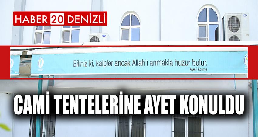 CAMİ TENTELERİNE AYET KONULDU