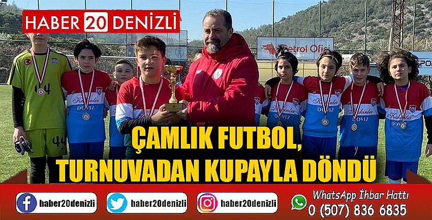 Çamlık Futbol, turnuvadan kupayla döndü