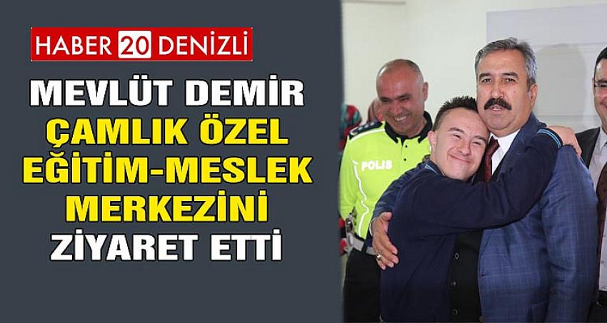 Mevlüt Demir, Çamlık Özel Eğitim - Meslek Merkezini Ziyaret Etti