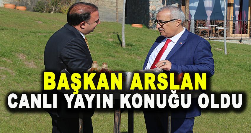 BAŞKAN ARSLAN CANLI YAYIN KONUĞU OLDU