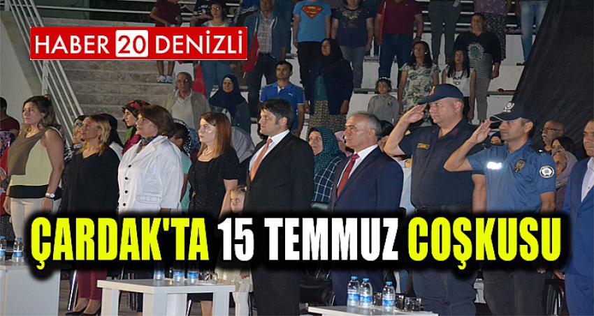 ÇARDAK'TA 15 TEMMUZ COŞKUSU