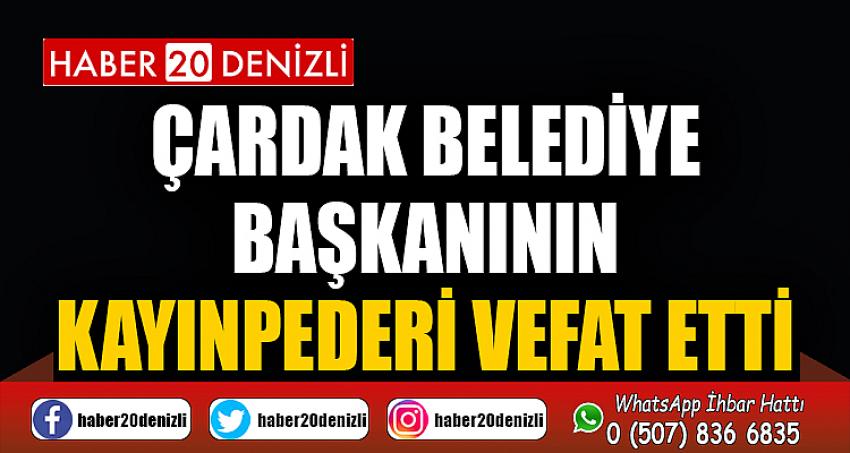 Çardak Belediye Başkanının Kayınpederi Vefat Etti