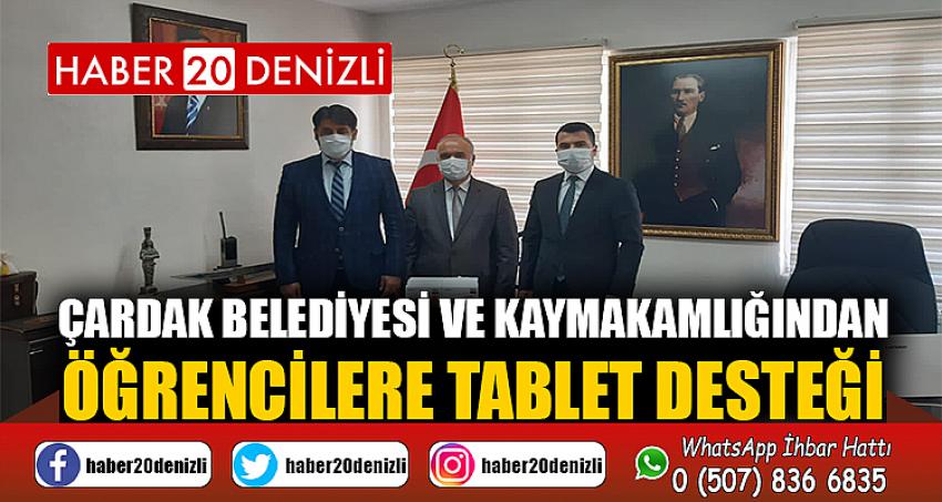 ÇARDAK BELEDİYESİ VE KAYMAKAMLIĞINDAN ÖĞRENCİLERE TABLET DESTEĞİ