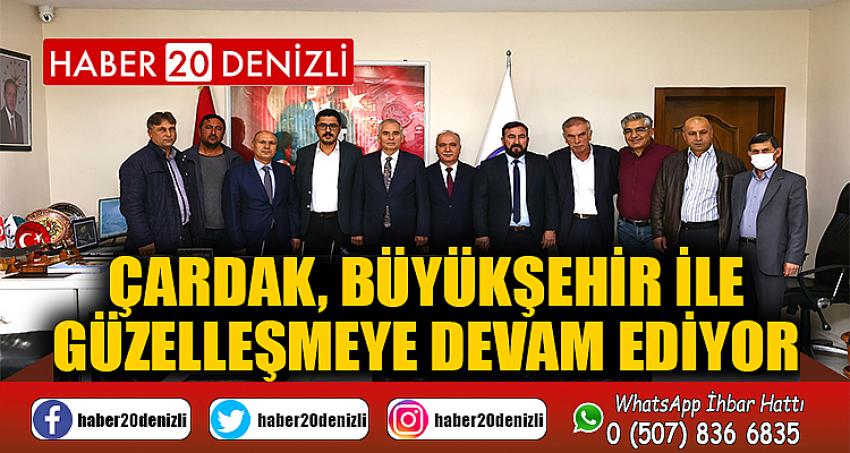 Çardak, Büyükşehir ile güzelleşmeye devam ediyor