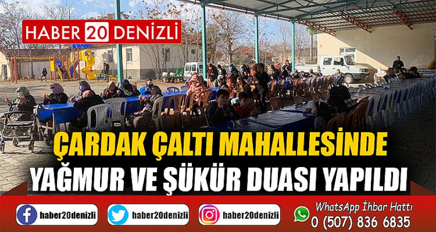 Çardak Çaltı Mahallesinde Yağmur ve Şükür Duası Yapıldı