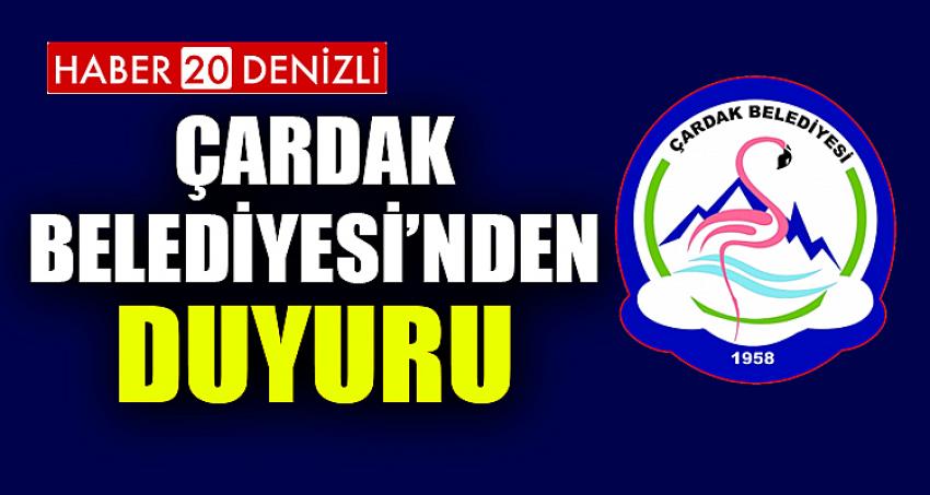 ÇARDAK BELEDİYESİ'NDEN DUYURU