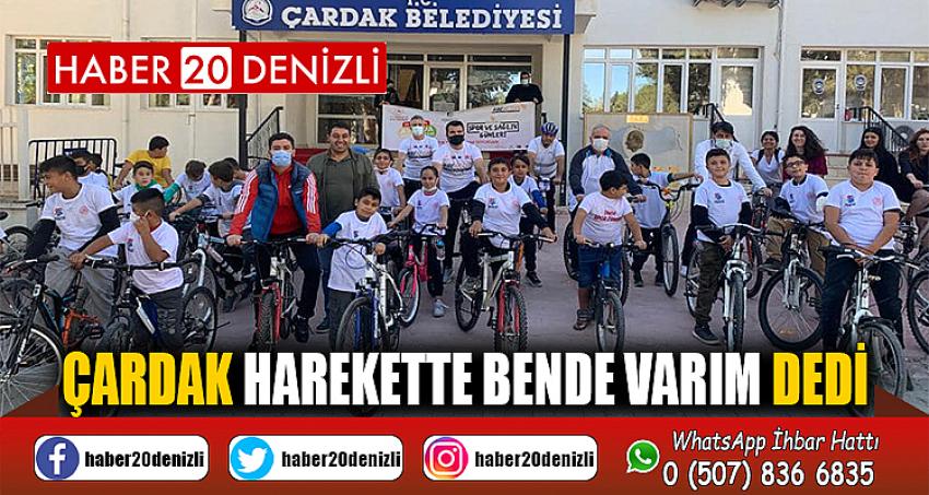 ÇARDAK HAREKETTE BENDE VARIM DEDİ