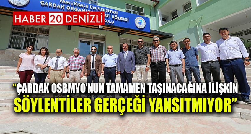 “Çardak OSBMYO’nun tamamen taşınacağına ilişkin söylentiler gerçeği yansıtmıyor”