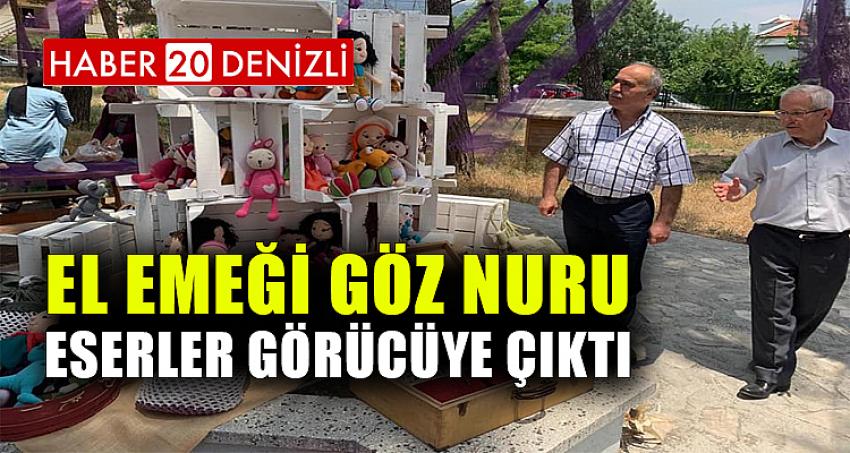 EL EMEĞİ GÖZ NURU ESERLER GÖRÜCÜYE ÇIKTI