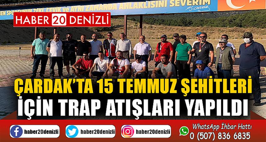 ÇARDAK’TA 15 TEMMUZ ŞEHİTLERİ İÇİN TRAP ATIŞLARI YAPILDI