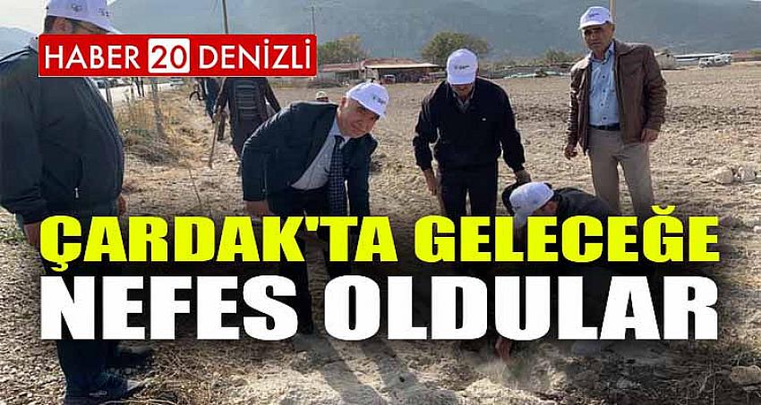 ÇARDAK'TA GELECEĞE NEFES OLDULAR