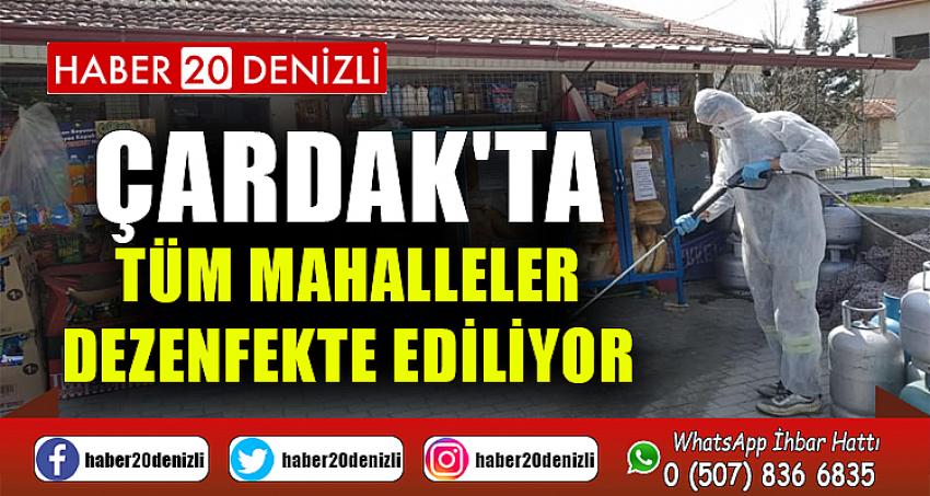 ÇARDAK'TA TÜM MAHALLELER DEZENFEKTE EDİLİYOR