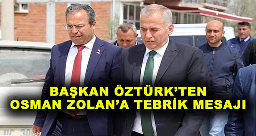 Mahmut Öztürk’ten Osman Zolan’a Tebrik Mesajı
