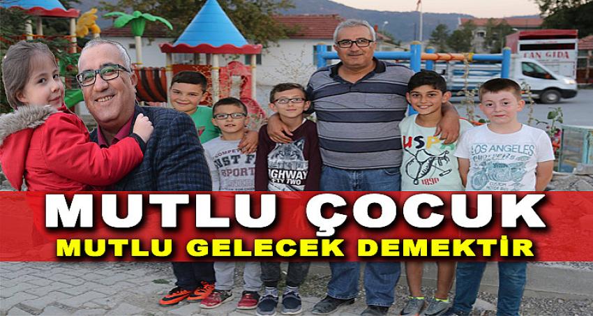 MUTLU ÇOCUK MUTLU GELECEK DEMEKTİR