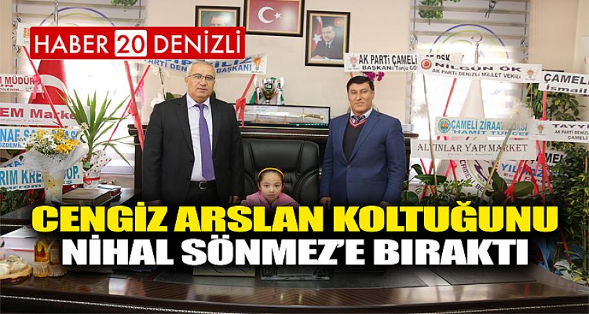 CENGİZ ARSLAN KOLTUĞUNU NİHAL SÖNMEZ’E BIRAKTI