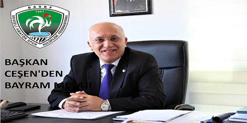 BAŞKAN CEŞEN’DEN BAYRAM MESAJI