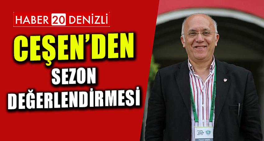 CEŞEN’DEN SEZON DEĞERLENDİRMESİ