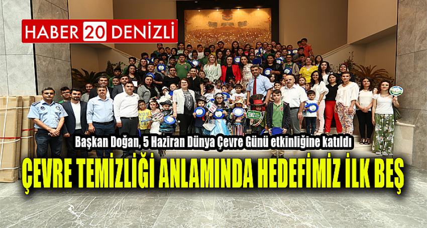 “ÇEVRE TEMİZLİĞİ ANLAMINDA HEDEFİMİZ İLK BEŞ”