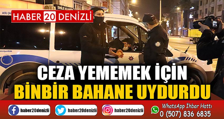 Ceza yememek için binbir bahane uydurdu