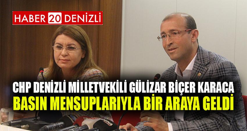 CHP DENİZLİ MİLLETVEKİLİ GÜLİZAR BİÇER KARACA BASIN MENSUPLARIYLA BİR ARAYA GELDİ