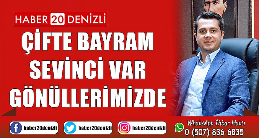 Çifte Bayram Sevinci Var Gönüllerimizde