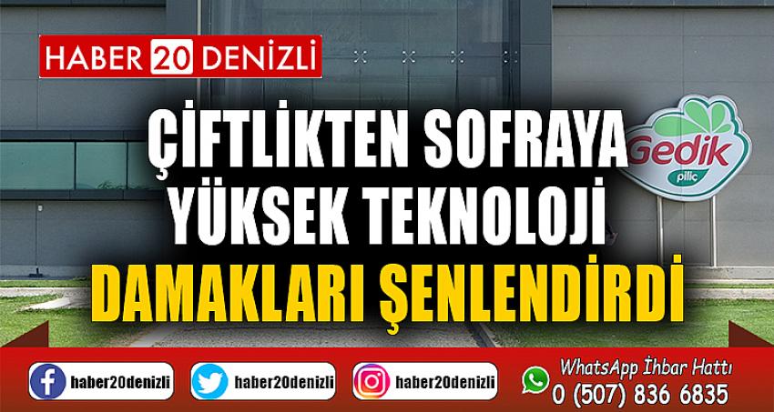 Çiftlikten sofraya yüksek teknoloji damakları şenlendirdi