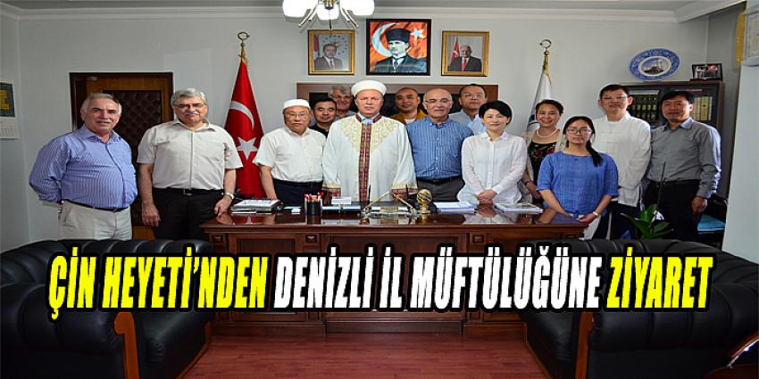 ÇİN HEYETİ'NDEN DENİZLİ İL MÜFTÜLÜĞÜNE ZİYARET