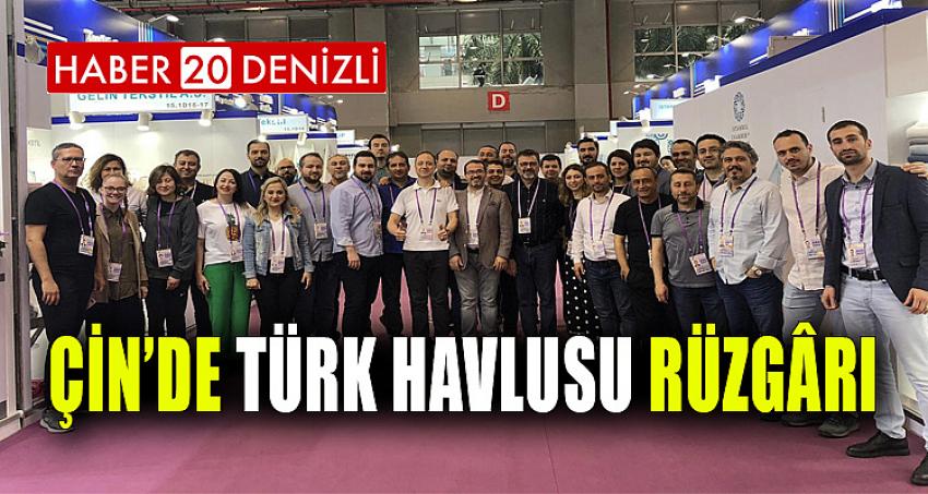 Çin’de Türk Havlusu Rüzgârı