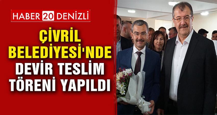 ÇİVRİL BELEDİYESİ'NDE DEVİR TESLİM TÖRENİ YAPILDI