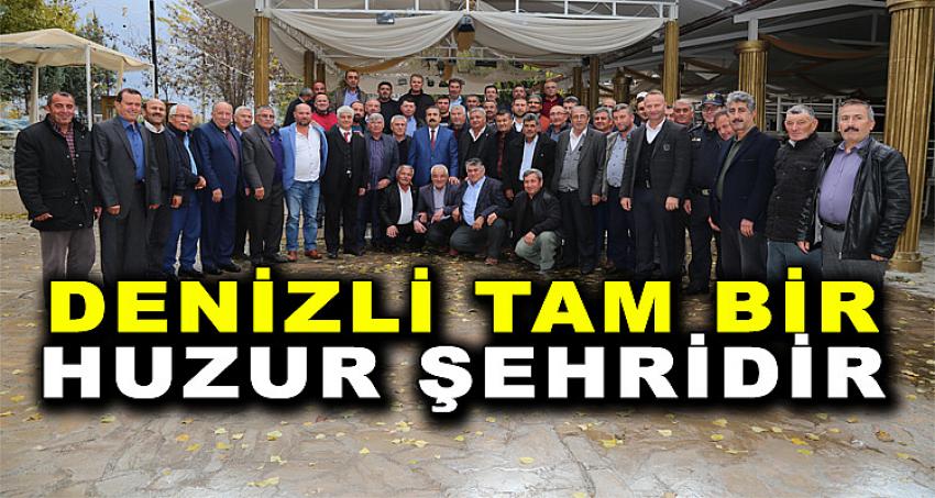 DENİZLİ TAM BİR HUZUR ŞEHRİDİR