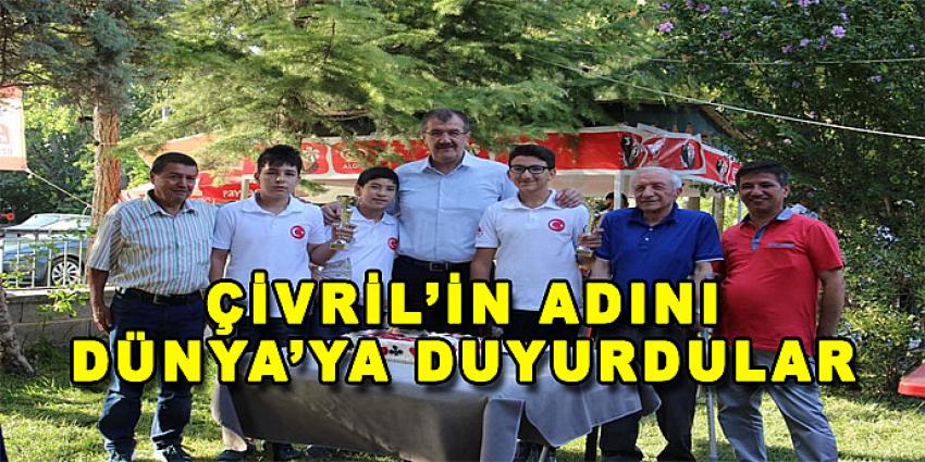 ÇİVRİL'İN ADINI DÜNYA'YA DUYURDULAR