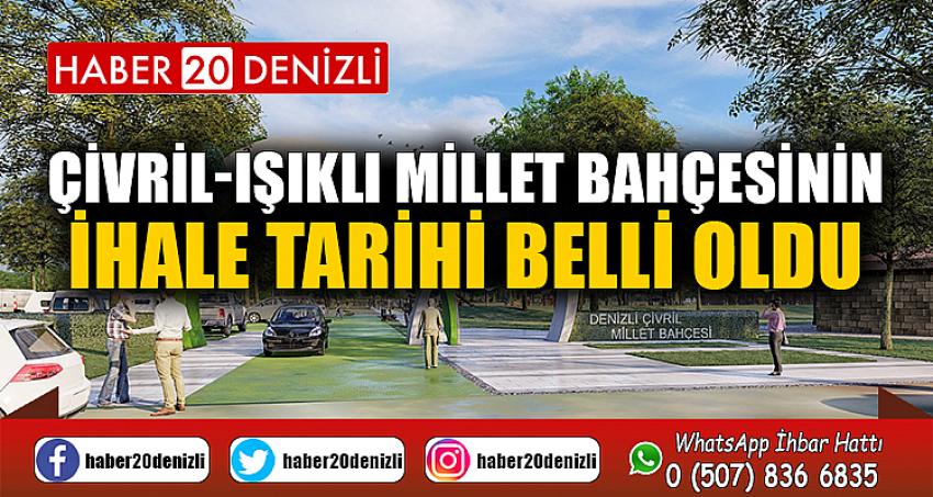 ÇİVRİL-IŞIKLI MİLLET BAHÇESİNİN İHALE TARİHİ BELLİ OLDU