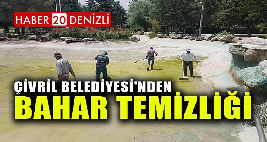 ÇİVRİL BELEDİYESİ'NDEN BAHAR TEMİZLİĞİ