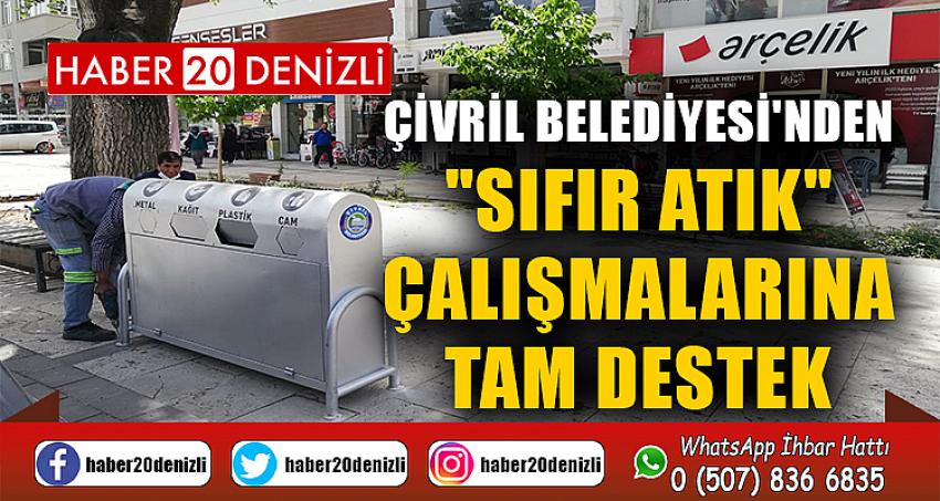 ÇİVRİL BELEDİYESİ'NDEN "SIFIR ATIK" ÇALIŞMALARINA TAM DESTEK