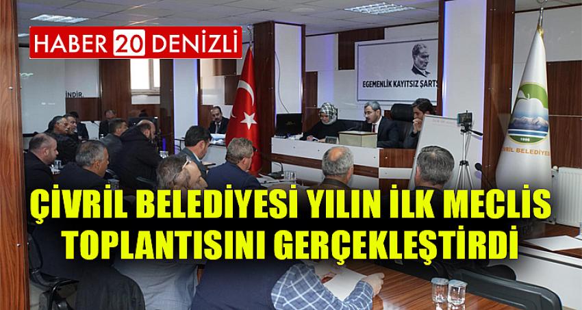 ÇİVRİL BELEDİYESİ YILIN İLK MECLİS TOPLANTISINI GERÇEKLEŞTİRDİ