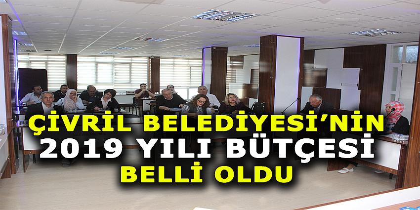 ÇİVRİL BELEDİYESİ'NİN 2019 YILI BÜTÇESİ BELLİ OLDU