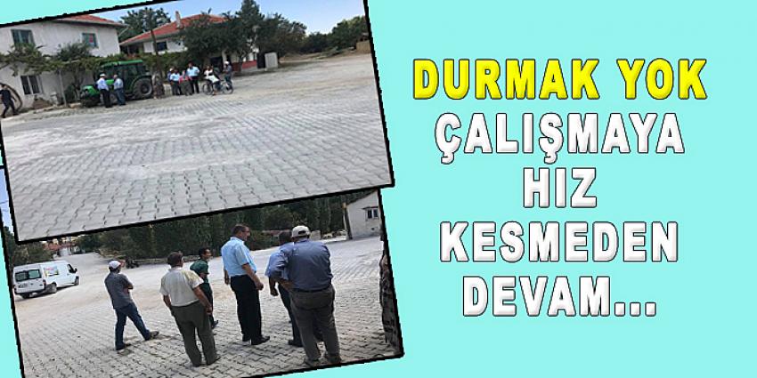 DURMAK YOK ÇALIŞMAYA HIZ KESMEDEN DEVAM