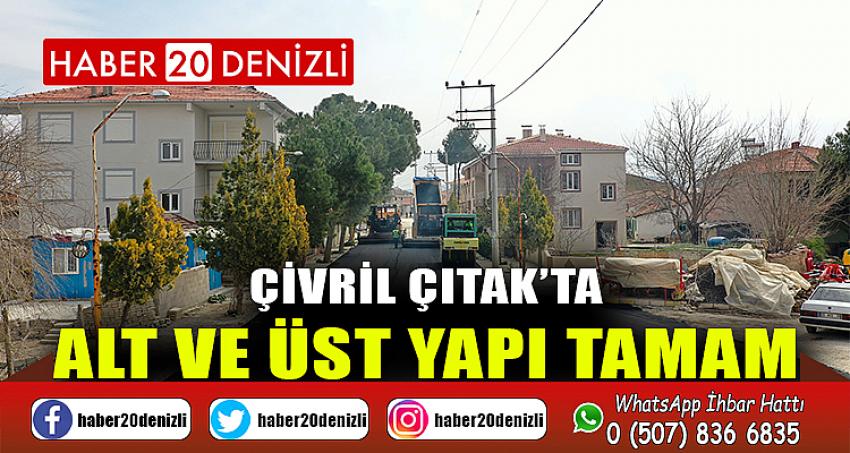 Çivril Çıtak’ta alt ve üst yapı tamam