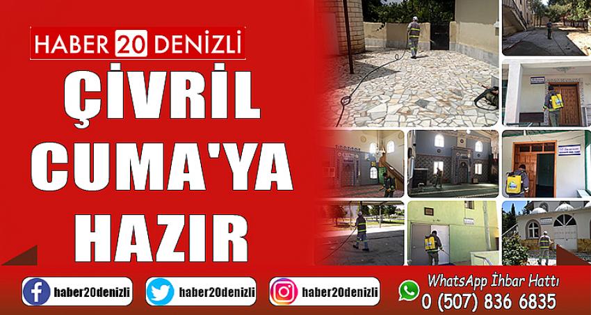 ÇİVRİL CUMA'YA HAZIR