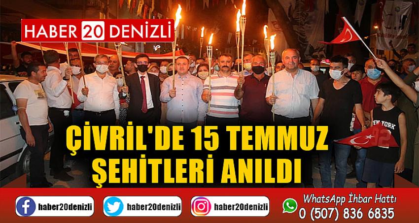 ÇİVRİL'DE 15 TEMMUZ ŞEHİTLERİ ANILDI