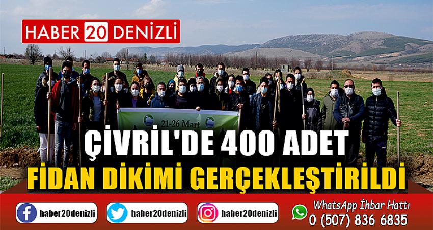 ÇİVRİL'DE 400 ADET FİDAN DİKİMİ GERÇEKLEŞTİRİLDİ