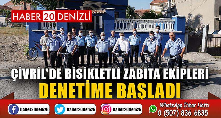 ÇİVRİL'DE BİSİKLETLİ ZABITA EKİPLERİ DENETİME BAŞLADI