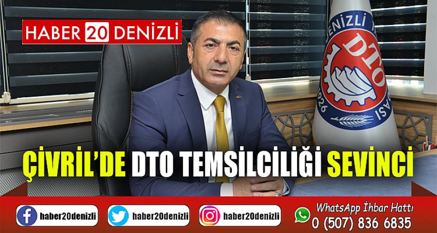 Çivril’de DTO Temsilciliği sevinci