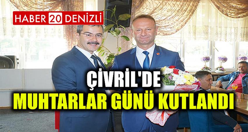 ÇİVRİL'DE MUHTARLAR GÜNÜ KUTLANDI