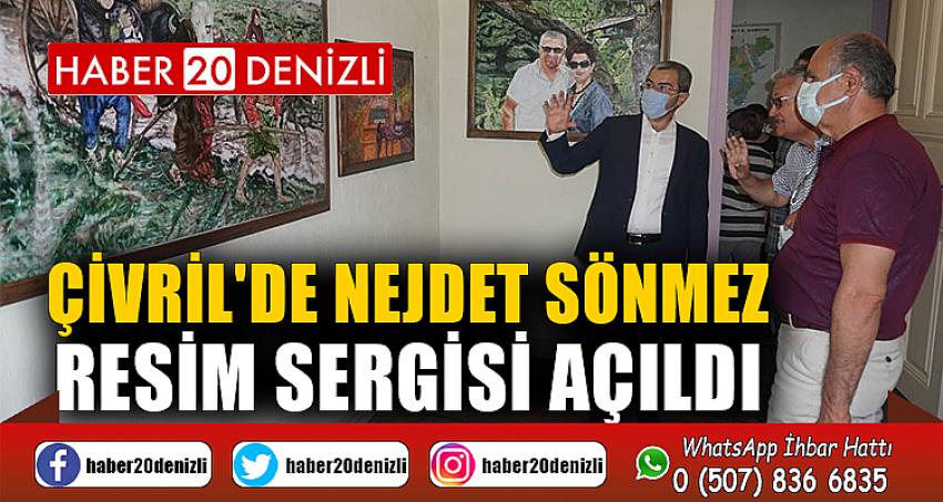 ÇİVRİL'DE NEJDET SÖNMEZ RESİM SERGİSİ AÇILDI