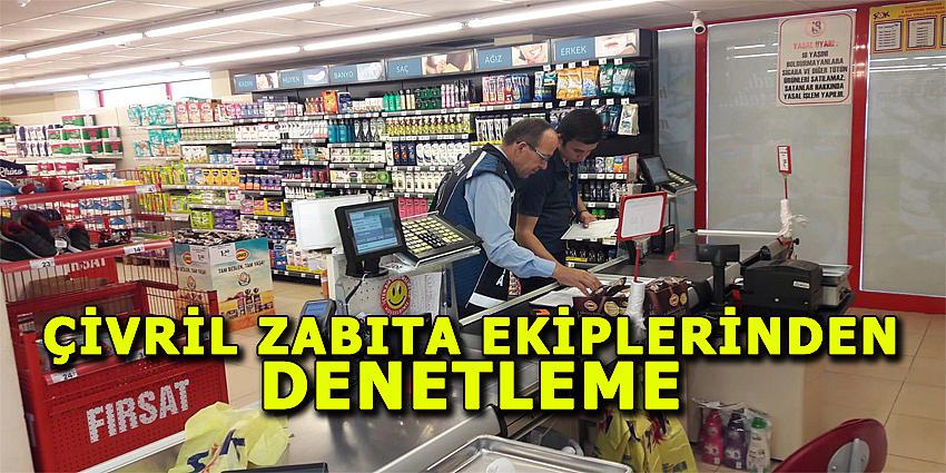 ÇİVRİL ZABITA EKİPLERİNDEN DENETLEME