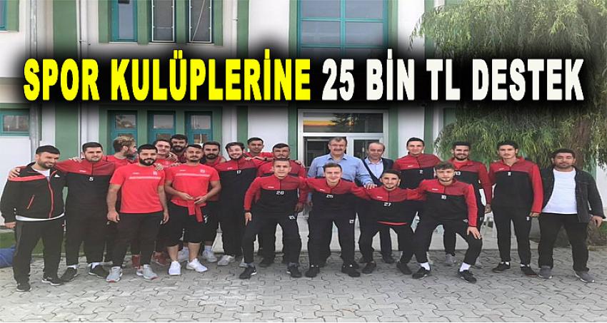 SPOR KULÜPLERİNE 25 BİN TL DESTEK