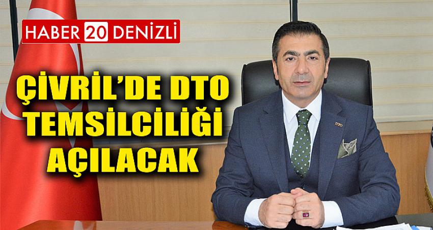 ÇİVRİL’DE DTO TEMSİLCİLİĞİ AÇILACAK